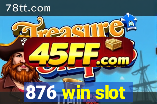 876 win slot